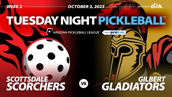 Tue Oct 3: Scorchers vs. Gladiators (Week 2 of AZ PBL)